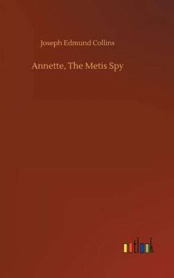 Annette, The Metis Spy