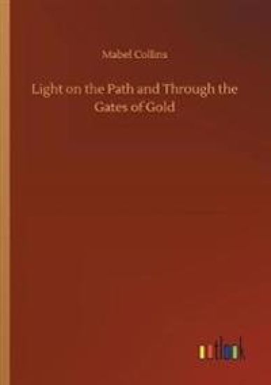 Light on the Path and Through the Gates of Gold