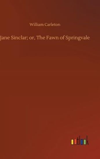 Jane Sinclar; or, The Fawn of Springvale