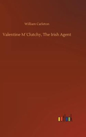 Valentine M´Clutchy, The Irish Agent