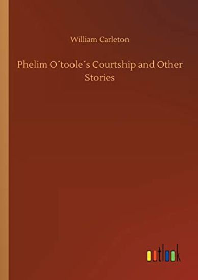 Phelim O´toole´s Courtship and Other Stories