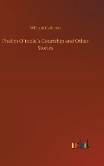 Phelim O´toole´s Courtship and Other Stories