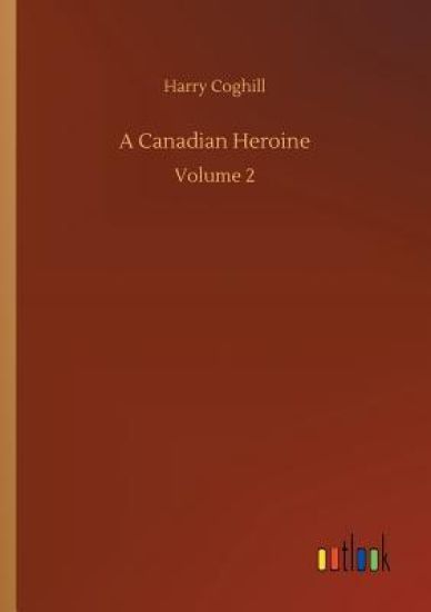 A Canadian Heroine