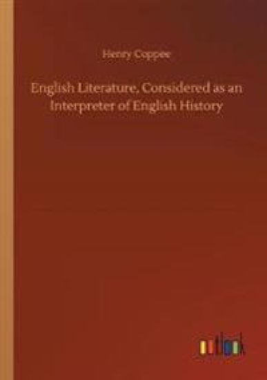 English Literature, Considered as an Interpreter of English History