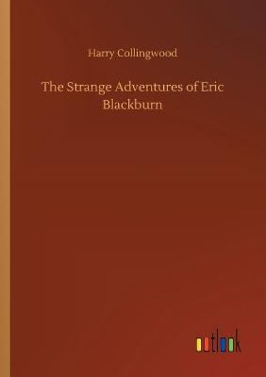 The Strange Adventures of Eric Blackburn