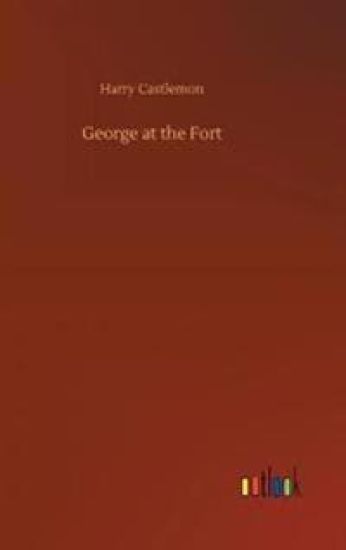 George at the Fort