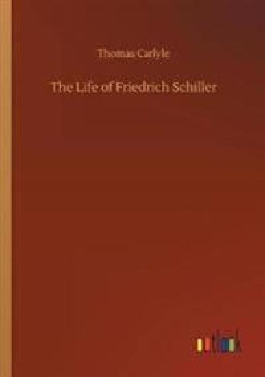 The Life of Friedrich Schiller