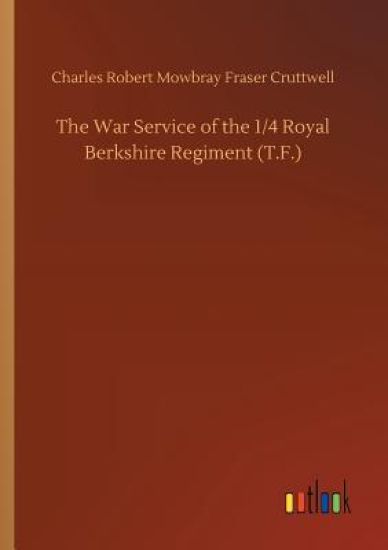 The War Service of the 1/4 Royal Berkshire Regiment (T.F.)