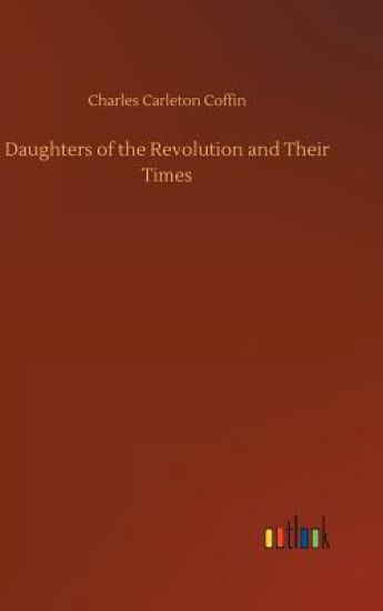 Daughters of the Revolution and Their Times