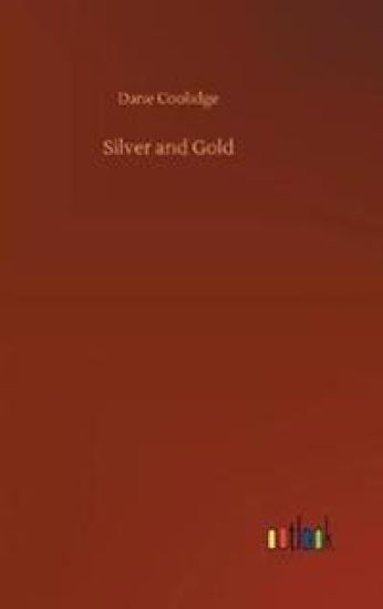 Silver and Gold