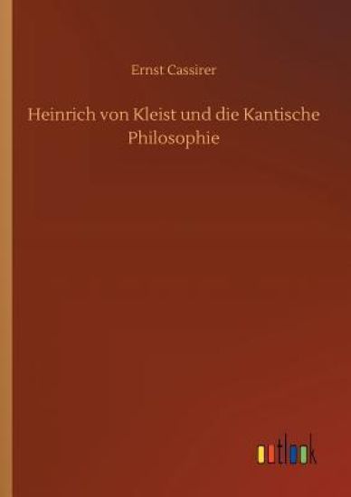 Heinrich von Kleist und die Kantische Philosophie