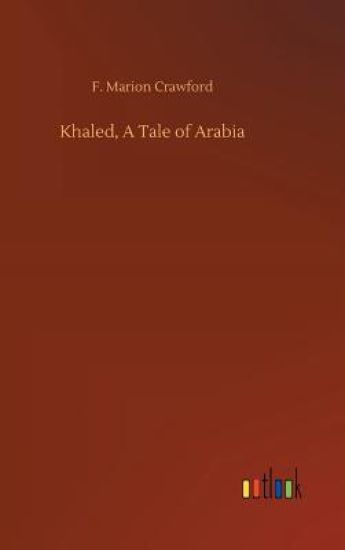 Khaled, A Tale of Arabia