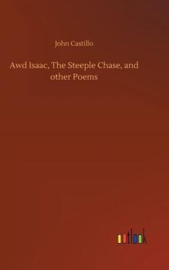 Awd Isaac, The Steeple Chase, and other Poems
