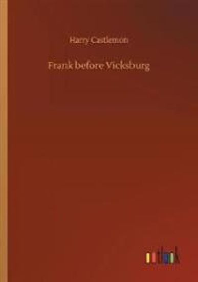 Frank before Vicksburg