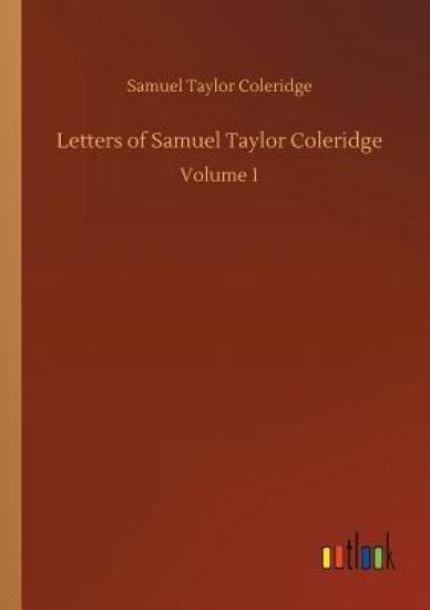 Letters of Samuel Taylor Coleridge