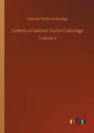 Letters of Samuel Taylor Coleridge