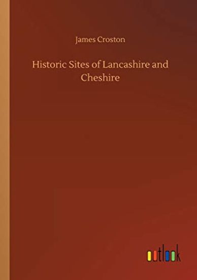 Historic Sites of Lancashire and Cheshire