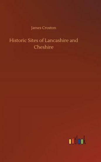 Historic Sites of Lancashire and Cheshire