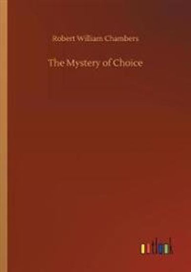 The Mystery of Choice