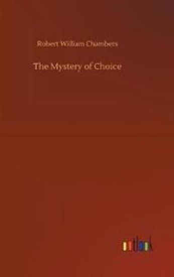 The Mystery of Choice