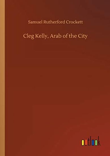 Cleg Kelly, Arab of the City