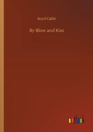 By Blow and Kiss