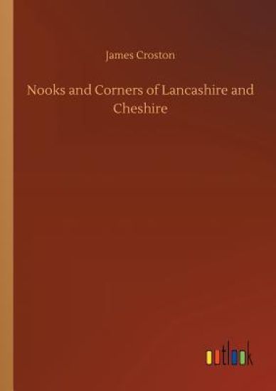 Nooks and Corners of Lancashire and Cheshire
