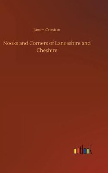 Nooks and Corners of Lancashire and Cheshire
