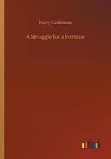 A Struggle for a Fortune