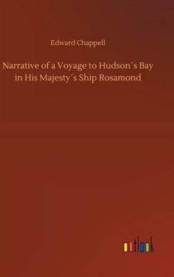 Narrative of a Voyage to Hudson´s Bay in His Majesty´s Ship Rosamond