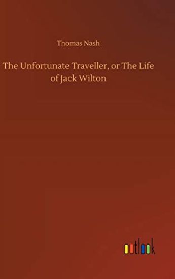 The Unfortunate Traveller, or The Life of Jack Wilton