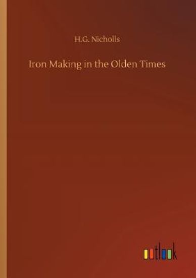 Iron Making in the Olden Times