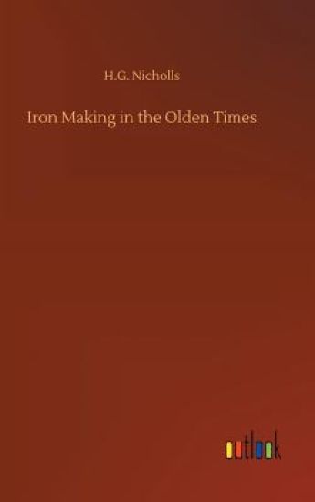 Iron Making in the Olden Times