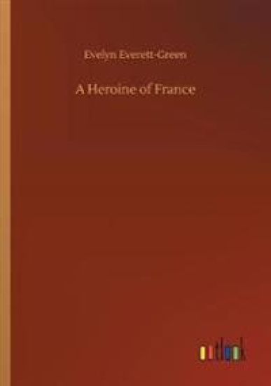 A Heroine of France