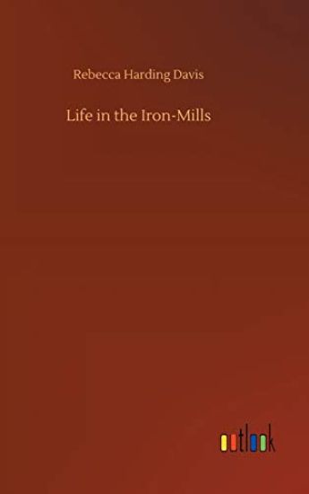 Life in the Iron-Mills