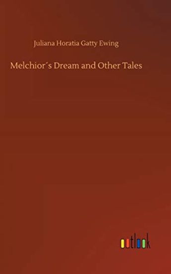 Melchior´s Dream and Other Tales