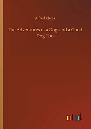 The Adventures of a Dog, and a Good Dog Too