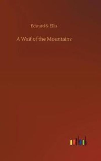 A Waif of the Mountains