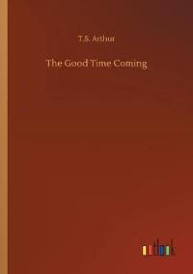 The Good Time Coming