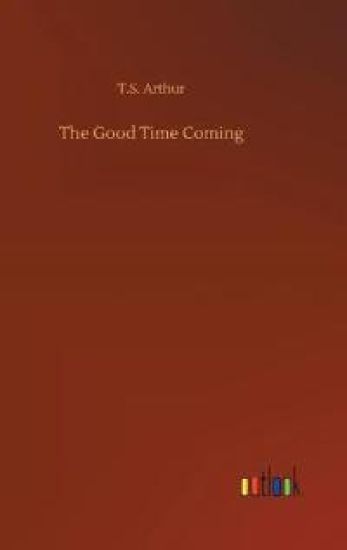 The Good Time Coming