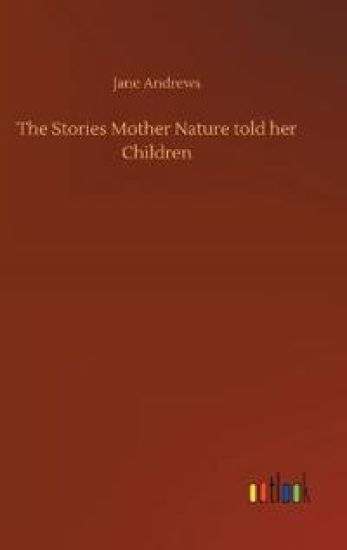The Stories Mother Nature told her Children