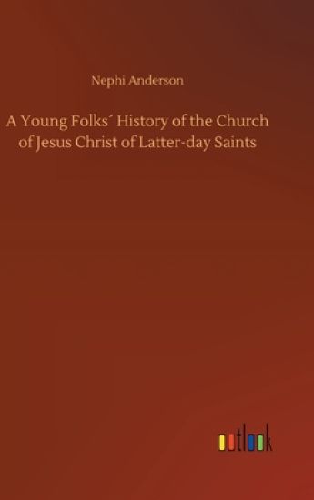 A Young Folks´ History of the Church of Jesus Christ of Latter-day Saints