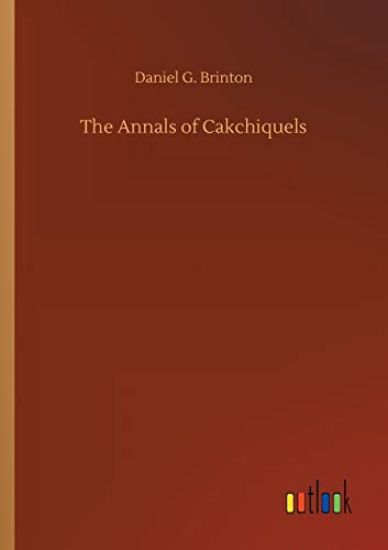 The Annals of Cakchiquels