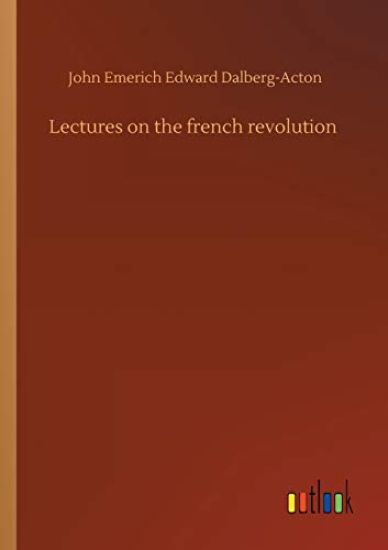 Lectures on the french revolution