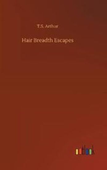 Hair Breadth Escapes