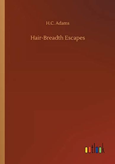 Hair-Breadth Escapes