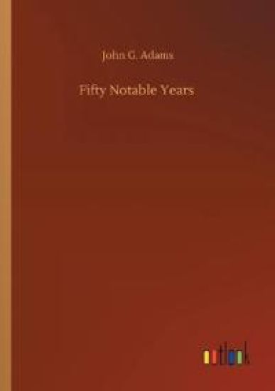 Fifty Notable Years