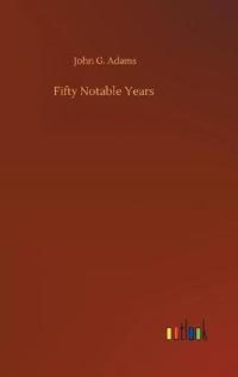 Fifty Notable Years
