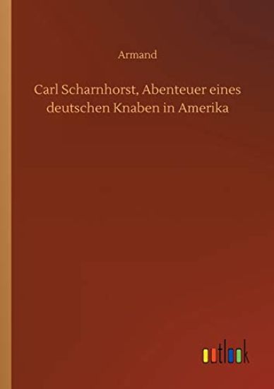 Carl Scharnhorst, Abenteuer eines deutschen Knaben in Amerika