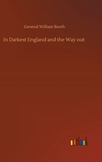 In Darkest England and the Way out